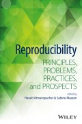 Reproducibility. Principles, Problems, Practices, and Prospects