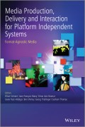 Media Production, Delivery and Interaction for Platform Independent Systems. Format-Agnostic Media