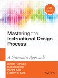 Mastering the Instructional Design Process. A Systematic Approach