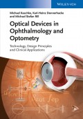 Optical Devices in Ophthalmology and Optometry. Technology, Design Principles and Clinical Applications