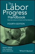 The Labor Progress Handbook. Early Interventions to Prevent and Treat Dystocia