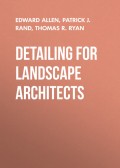 Detailing for Landscape Architects. Aesthetics, Function, Constructibility