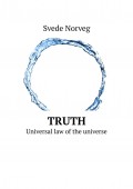 Truth. Universal law of the universe