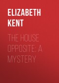 The House Opposite: A Mystery