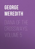 Diana of the Crossways. Volume 5
