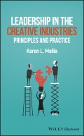 Leadership in the Creative Industries. Principles and Practice