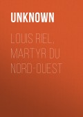 Louis Riel, Martyr du Nord-Ouest