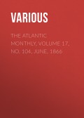 The Atlantic Monthly, Volume 17, No. 104, June, 1866