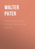 The Renaissance: Studies in Art and Poetry