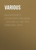 Blackwood's Edinburgh Magazine - Volume 61, No. 376, February, 1847