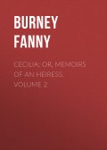 Cecilia; Or, Memoirs of an Heiress.  Volume 2