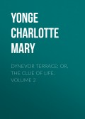 Dynevor Terrace; Or, The Clue of Life.  Volume 2