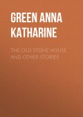 The Old Stone House and Other Stories