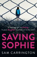 Saving Sophie: A compulsively twisty psychological thriller that will keep you gripped to the very last page