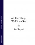 All The Things We Didn’t Say