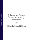 Johnson on Savage: The Life of Mr Richard Savage by Samuel Johnson