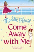 Come Away With Me: The hilarious feel-good romantic comedy you need to read in 2018