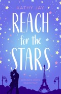 Reach for the Stars: A feel good, uplifting romantic comedy