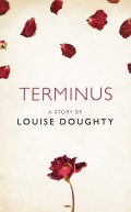 Terminus: A Story from the collection, I Am Heathcliff