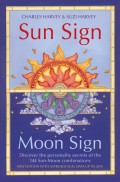 Sun Sign, Moon Sign: Discover the personality secrets of the 144 sun-moon combinations
