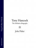 Tony Hancock: The Definitive Biography