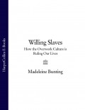 Willing Slaves: How the Overwork Culture is Ruling Our Lives