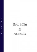 Blood is Dirt