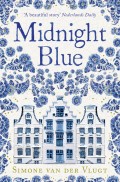 Midnight Blue: A gripping historical novel about the birth of Delft pottery, set in the Dutch Golden Age