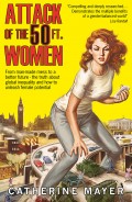 Attack of the 50 Ft. Women: From man-made mess to a better future – the truth about global inequality and how to unleash female potential