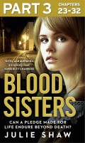 Blood Sisters: Part 3 of 3: Can a pledge made for life endure beyond death?