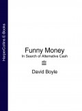 Funny Money: In Search of Alternative Cash