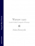 Warsaw 1920: Lenin’s Failed Conquest of Europe