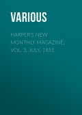 Harper's New Monthly Magazine, Vol. 3, July, 1851