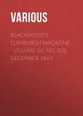 Blackwood's Edinburgh Magazine - Volume 54, No. 338, December 1843