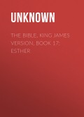The Bible, King James version, Book 17: Esther