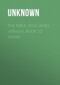 The Bible, King James version, Book 32: Jonah