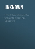 The Bible, King James version, Book 58: Hebrews