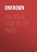 The Royal Game of the Ombre