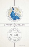 Z partią i mimo partii. Moje wspomnienia 1935-1988
