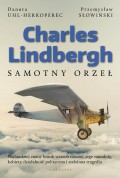 Charles Lindbergh. Samotny orzeł