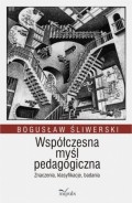 Współczesna myśl pedagogiczna Znaczenia, klasyfikacje, badania