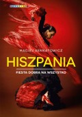 Hiszpania. Fiesta dobra na wszystko