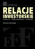 Relacje inwestorskie. Ewolucja, funkcjonowanie, wyzwania