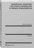 Określenia nieostre i klauzule generalne w prawie podatkowym