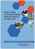 Rozliczanie i opodatkowanie nieruchomości w praktyce