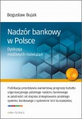 Nadzór bankowy w Polsce. Dyskusja możliwych rozwiązań