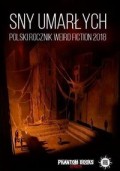 Sny umarłych. Polski Rocznik weird fiction