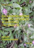 Dalekowschodnie rośliny lecznicze w ogródku i na działce