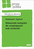 Wskazówki niezbędne dla urządzających teatr amatorski