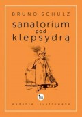 Sanatorium pod klepsydrą wydanie ilustrowane